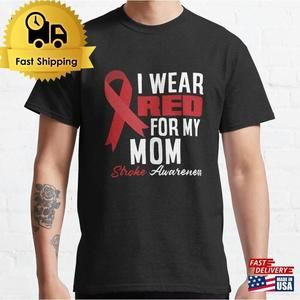 I Wear Red For My Mom Stroke Warrior Classic T-Shirt